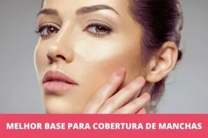 Melhor base para cobertura de manchas: as 10 melhores em 2023 melhor base para cobertura de manchas