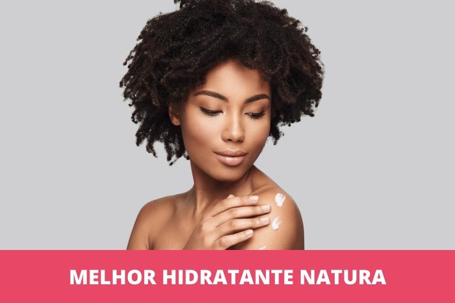 Melhor hidratante Natura: os 6 melhores em 2023 Melhor hidratante Natura: os 6 melhores em 2023