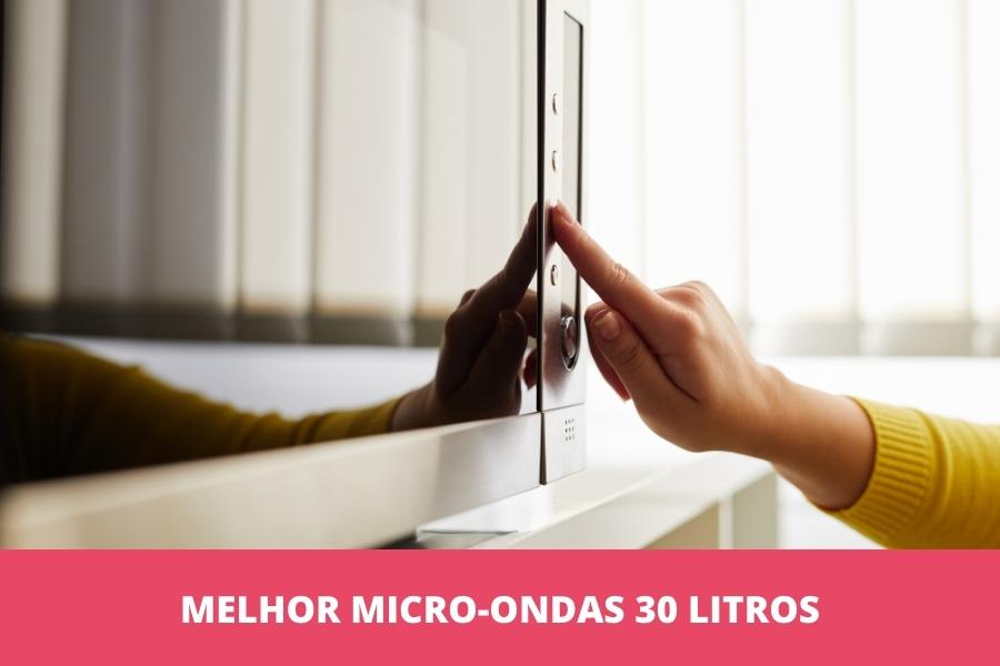 Melhor micro-ondas 30 litros: os 10 melhores em 2023 Melhor micro-ondas 30 litros: os 10 melhores em 2023