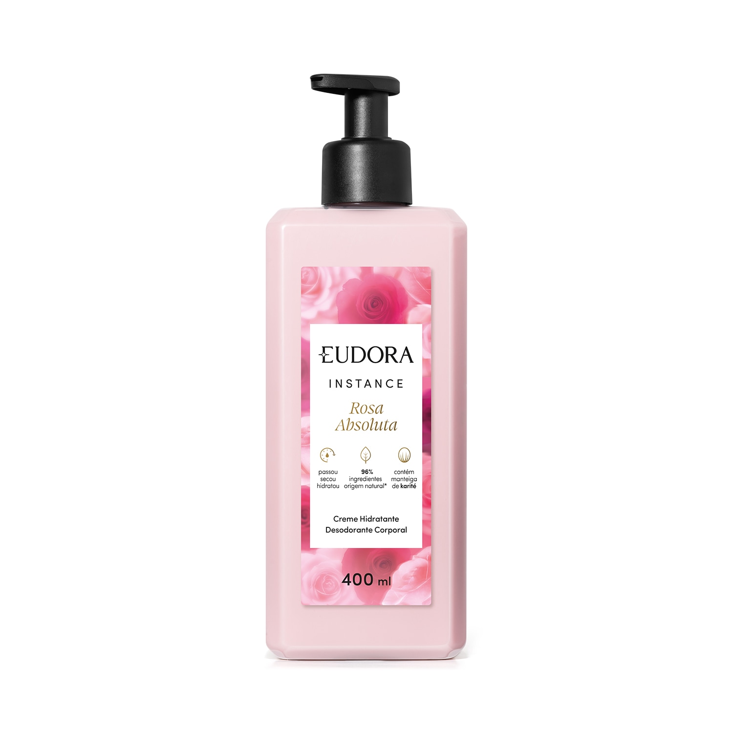 Creme Corporal Eudora Instance Rosa Absoluta Hidratante Desodorante 400ml
