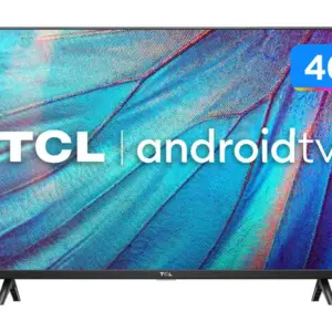 Smart TV LED TCL 40″ Full HD Android TV S615 Smart TV LED TCL 40″ Full HD Android TV S615